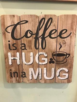 Coffee is a Hug in a Mug